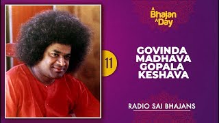 11  Govinda Madhava Gopala Keshava  Sri Sathya Sai Bhajans [upl. by Hebrew]