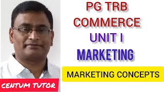 PG TRB COMMERCE UNIT 1 MARKETING FUNDAMENTAL CONCEPT [upl. by Bianca591]