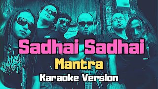 Sadhai Sadhai  Mantra Karaoke Version [upl. by Squier22]