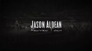 Jason Aldean  Rearview Town Lyric Video [upl. by Chavaree]