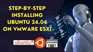 StepbyStep Guide Installing Ubuntu 2404 on VMware ESXi [upl. by Northrop]