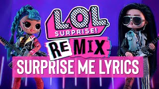 Surprise Me  Official Lyric Video  LOL Surprise OMG Remix [upl. by Obaza]