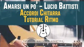 Tutorial Chitarra  Amarsi un po  Lucio Battisti [upl. by Alexandr121]