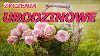 ŻYCZENIA URODZINOWE  Życzenia z okazji urodzin [upl. by Dee]