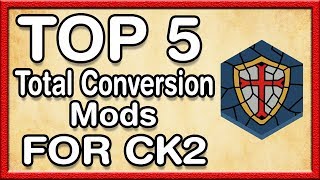 Top 5 Total Conversion Mods For CK2 [upl. by Colby]