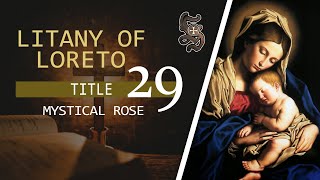 Litany of Loreto Title 29 Mystical Rose [upl. by Lled]