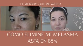 Mi metodo que me ayudo a eliminar casi por completo mi melasma [upl. by Pyle669]