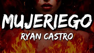 Ryan Castro  Mujeriego LetraLyrics [upl. by Chin]