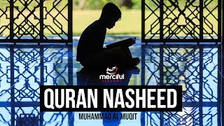 QURAN NASHEED  MUHAMMAD AL MUQIT [upl. by Dorn597]