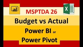 MSPTDA 26 Budget vs Actual in Power Pivot amp Power BI Desktop DAX amp Data Model [upl. by Eniac]