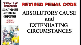 Revised Penal Code RPC Absolutory Cause and Extenuating Circumstance [upl. by Anomer]