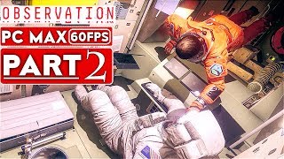 OBSERVATION Gameplay Walkthrough Part 2 1080p HD 60FPS PC MAX SETTINGS  No Commentary [upl. by Anahsohs150]