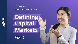 What are Capital Markets  Intro to Capital Markets Part 1 [upl. by Chaffin]