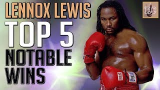 Lennox Lewis  Top 5 Notable Wins [upl. by Ofori940]