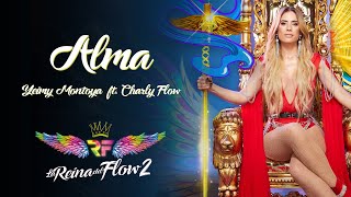 Alma  Yeimy Montoya ft Charly Flow La Reina del Flow 2 ♪ Canción oficial  Letra  Caracol TV [upl. by Waechter414]