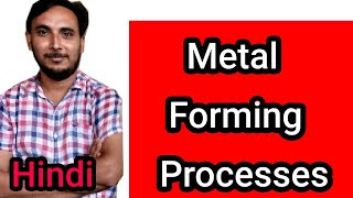 Metal Forming Processes in Hindi [upl. by Assilev964]