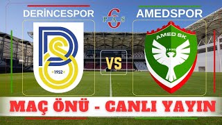 DERİNCESPOR  AMEDSPOR  MAÇ ÖNÜ  CANLI [upl. by Lagiba]