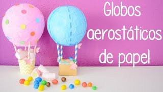 Globos aerostáticos de papel  DIY [upl. by Ellohcin386]