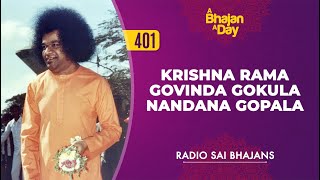 401  Krishna Rama Govinda Gokula Nandana Gopala  Radio Sai Bhajans [upl. by Sueaddaht]