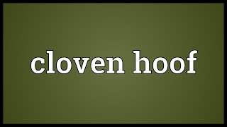 Cloven hoof Meaning [upl. by Orlena665]