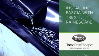 Installing Trex RainEscape with Fascia [upl. by Htyderem]