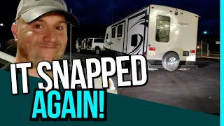 It Snapped AGAIN Travel Trailer Problems 25 Years Full Time [upl. by Atiuqcir]