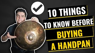 WHICH HANDPAN TO CHOOSE  10 Things You Must Know Before Buying a HANDPAN [upl. by Nnayelhsa]