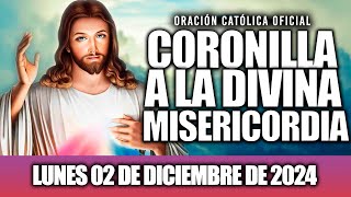 CORONILLA A LA DIVINA MISERICORDIA DE HOY LUNES 02 DE DICIEMBRE DE 2024🙏 VIVE Su paz y esperanza [upl. by Anes]