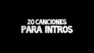 20 CANCIONES PARA INTROS  Leer desc [upl. by Maro]