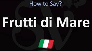 How to Pronounce Frutti di Mare CORRECTLY [upl. by Candyce]