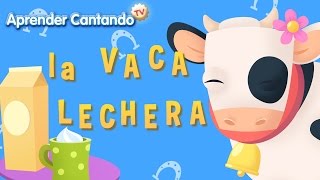 La vaca lechera  Canciones Infantiles de Aprender Cantando [upl. by Ynabla]