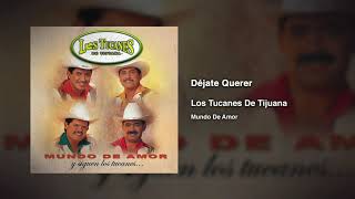 Déjate Querer – Los Tucanes De Tijuana Audio Oficial [upl. by Safier]