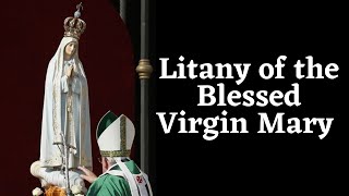 🕊 Litany of the Blessed Virgin Mary  Litany of Loreto [upl. by Doralyn]