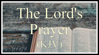 The Lords Prayer KJV  Matthew 6913  Read Along [upl. by Leund]