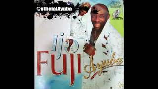 Ijo Fuji  Adewale Ayuba  Full Official Audio [upl. by Yusuk25]