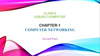 Chapter 1 Computer Networking  Part 2  Class 8 [upl. by Cindy]