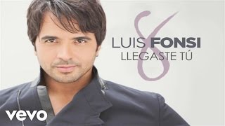 Luis Fonsi  Llegaste Tú Official Audio [upl. by Secor]