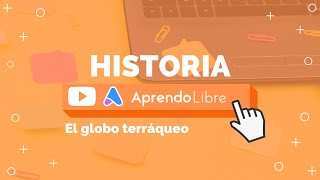 HISTORIA  El globo terráqueo  4° básico 910 años [upl. by Schwartz245]