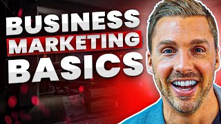 Understanding Marketing Basics For Businesses  Marketing 101 [upl. by Molloy]