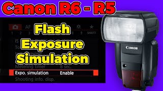 Canon R5R6 Flash Exposure Simulation Explanation amp Shortcut [upl. by Navannod]