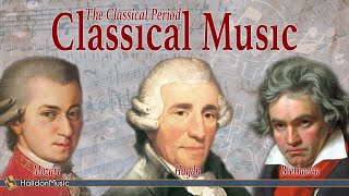 Classical Music The Classical Period Mozart Beethoven Haydn [upl. by Buote]