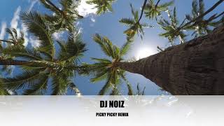 DJ NOIZ  PICKY PICKY REMIX [upl. by Drarrej]