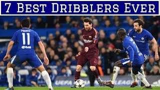 7 Greatest Dribblers of All Time [upl. by Eitsyrhc]