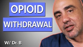 Opioid Withdrawal Timeline and Symptoms The Painful Truth  Dr B [upl. by Pallua115]