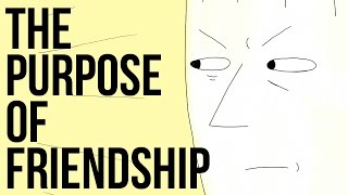 The Purpose of Friendship [upl. by Oliviero]