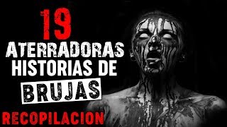 19 RELATOS DE BRUJAS RECOPILACIÓN  HISTORIAS DE TERROR [upl. by Lenuahs]