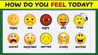 Feelings  Emotions  How Do You Feel Today [upl. by Jesus]