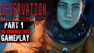 Observation Gameplay  Part 1 No Commentary [upl. by Sacul]