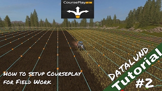 How to set up Courseplay for Field Work  Farming Simulator 17 Courseplay Tutorial [upl. by Assenat64]