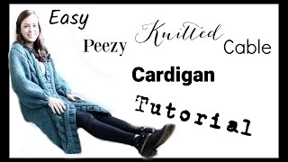 Easy Peezy Knitted Cardigan with Cables [upl. by Mccready139]